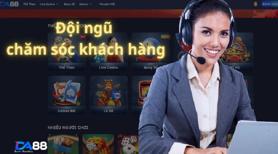 Dịch vụ CSKH của nhà cái DA88 được người chơi đánh giá rất cao